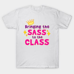 Bringing the Sass to the Class T-Shirt